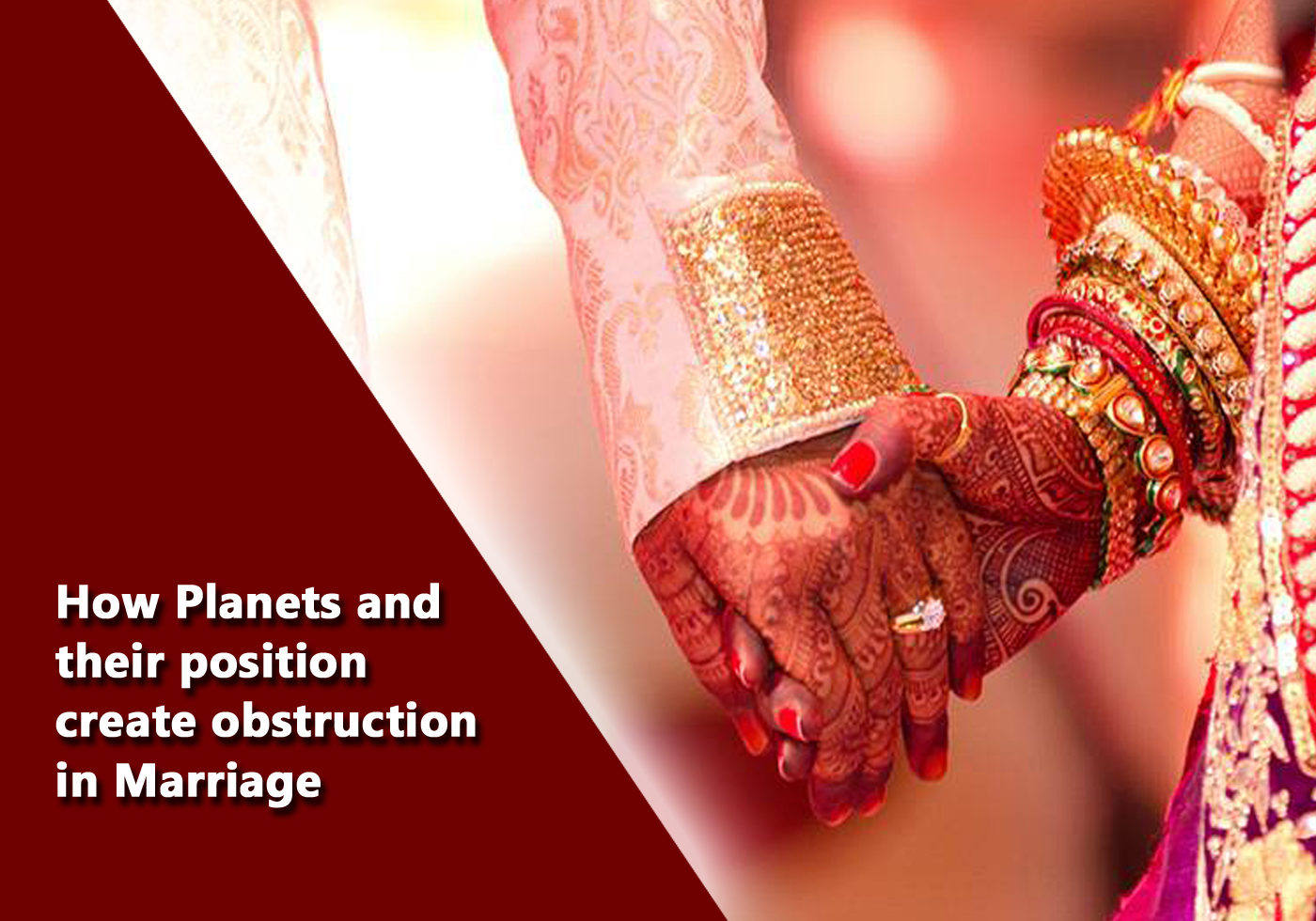 How Planets and Their Position Create Obstruction in Marriage