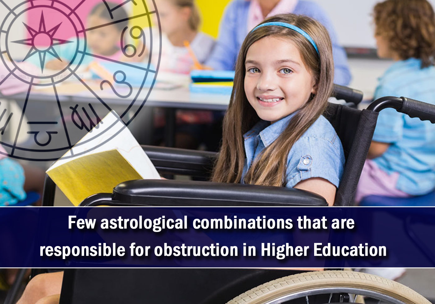 Obstruction in Higher Education and Few Related Astrological Combination