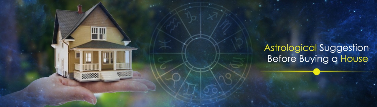 Astrological Suggestion before Buying a House