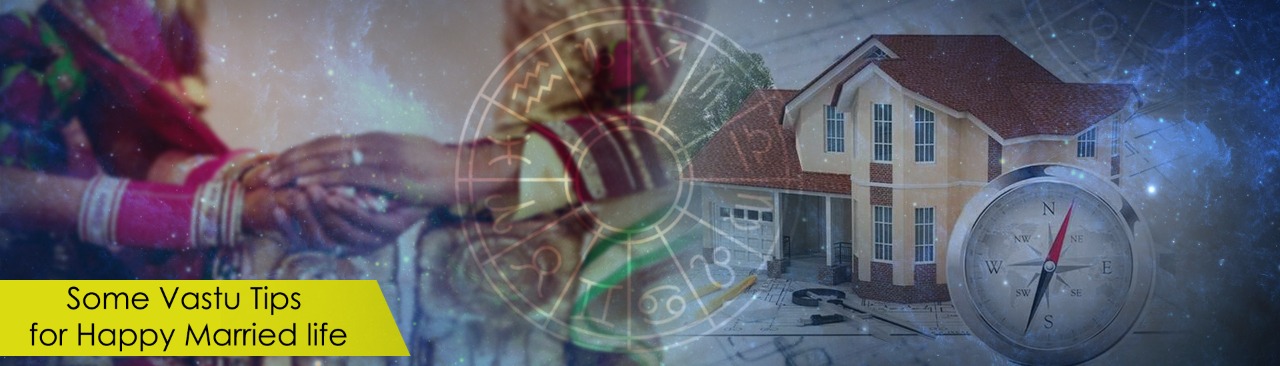 Some Vastu Tips for Happy Married Life
