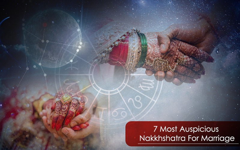 7 Most Auspicious Nakshatra for Marriage