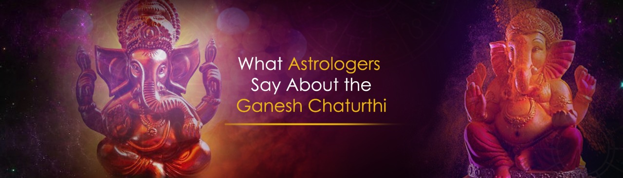 What Astrologers Say About the Ganesh Chaturthi?