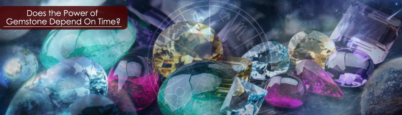 Does the Power of Gemstone Depend On Time?