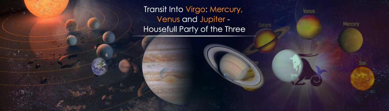 Transit Into Virgo: Mercury, Venus and Jupiter – Housefull Party of the Three
