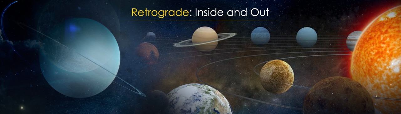 Retrograde: Inside and Out
