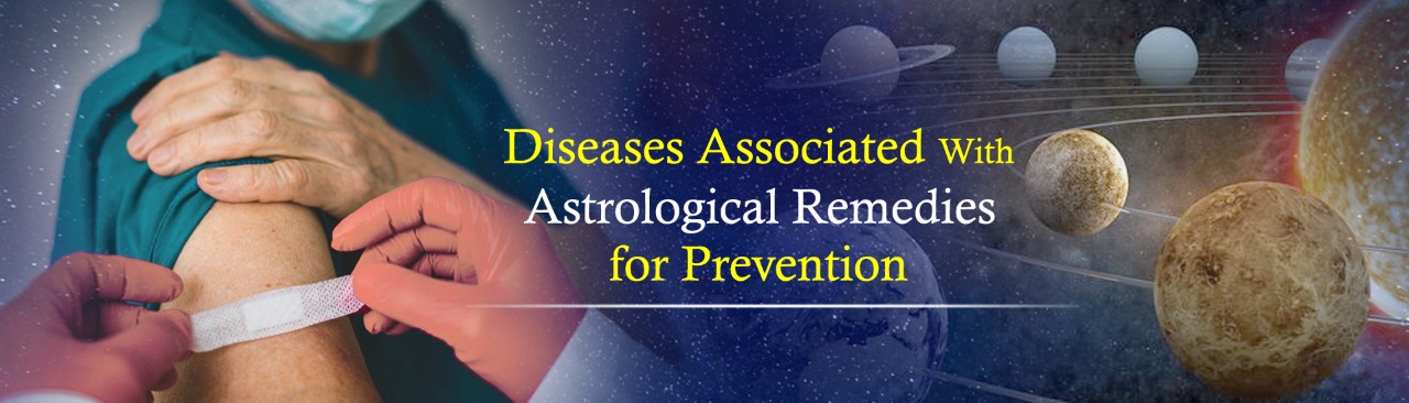 Diseases Associated With 9 Planets; Astrological Remedies for Prevention