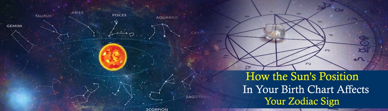 How the Sun’s Position In Your Birth Chart Affects Your Zodiac Sign