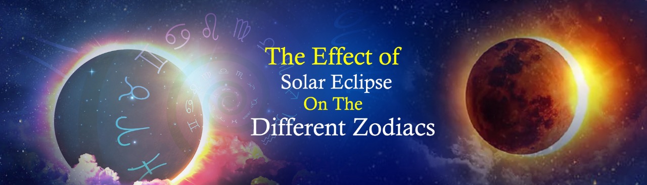 The Effect of Solar Eclipse on The Different Zodiacs