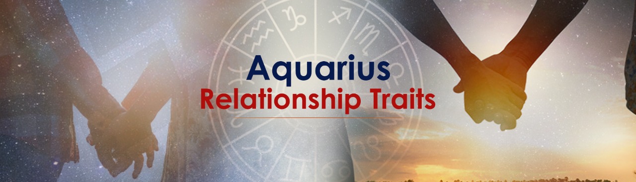 Aquarius Relationship Traits