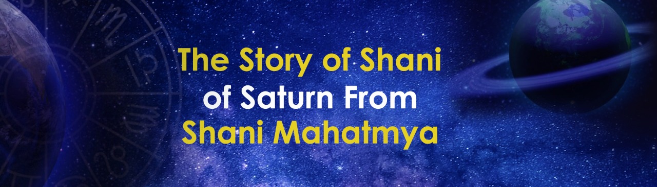 The Story of Shani or Saturn From Shani Mahatmya