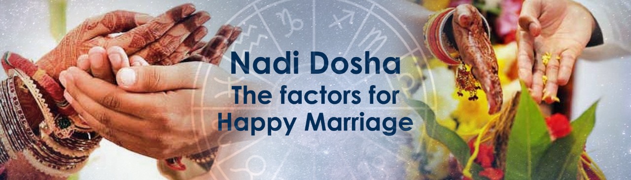 Nadi Dosha – The Factors for Happy Marriage