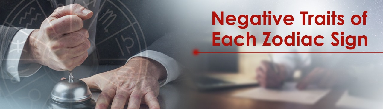 Negative Traits of Each Zodiac Sign