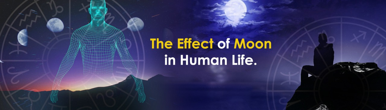 The Effect of Moon in Human Life