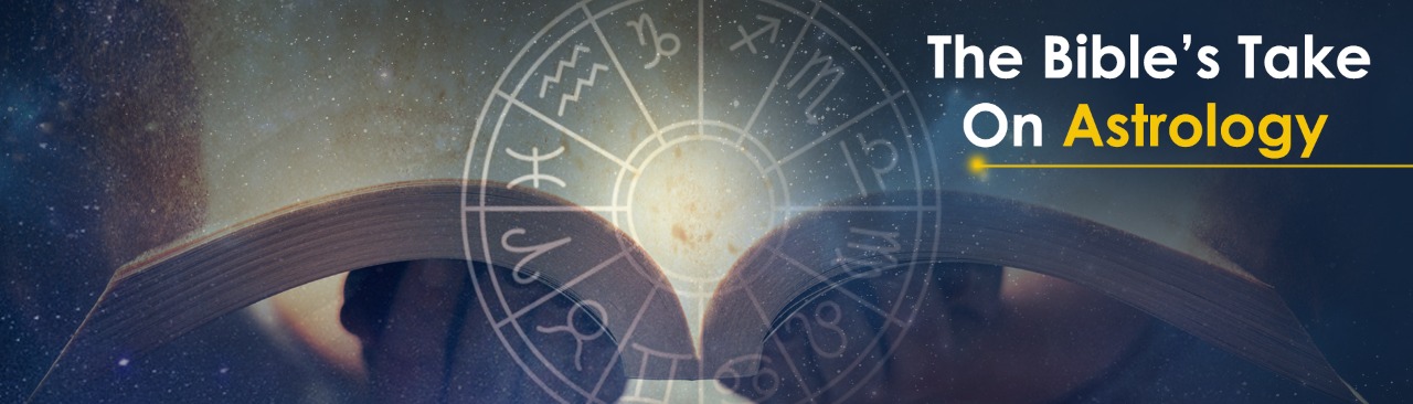 The Bible’s Take On Astrology