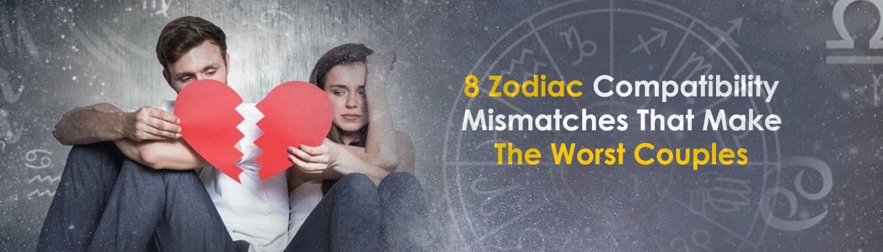 8 Zodiac Compatibility Mismatches That Make the Worst Couples
