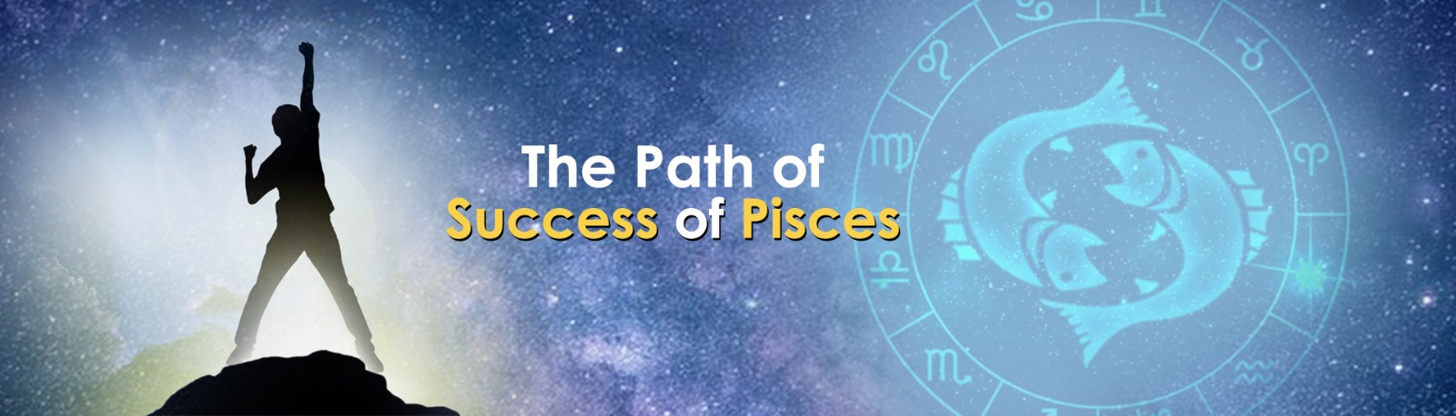 The Path of Success of – “Pisces”