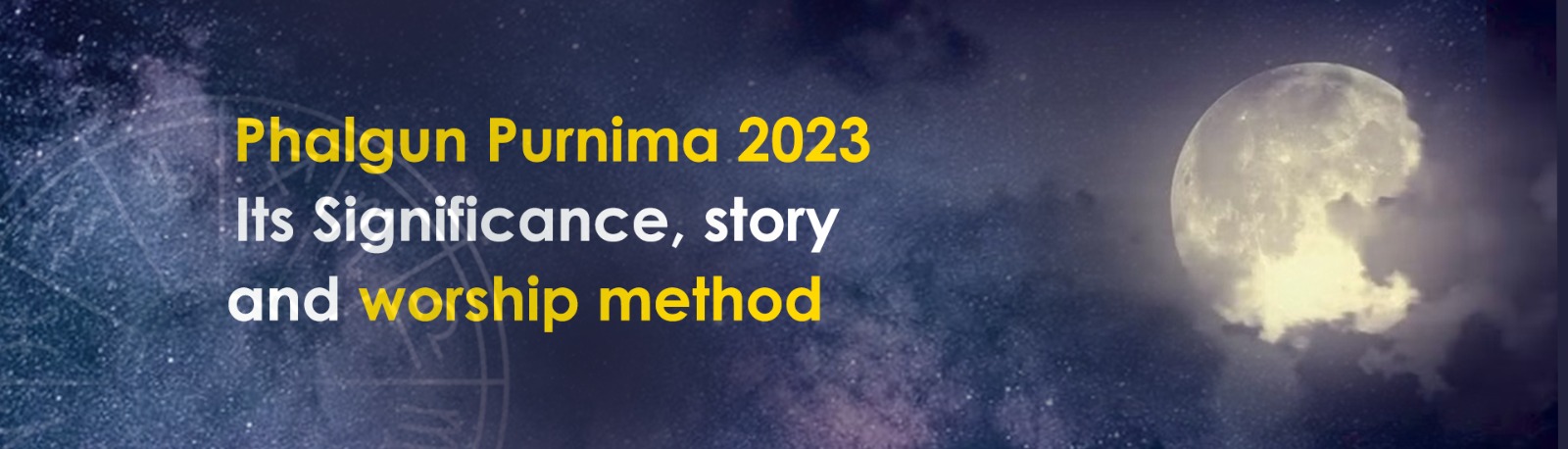 Significance, Story and Worship Method  of Phalgun Purnima 2023: