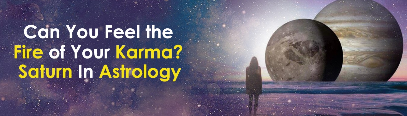Can You Feel the Fire of Your Karma? Saturn In Astrology