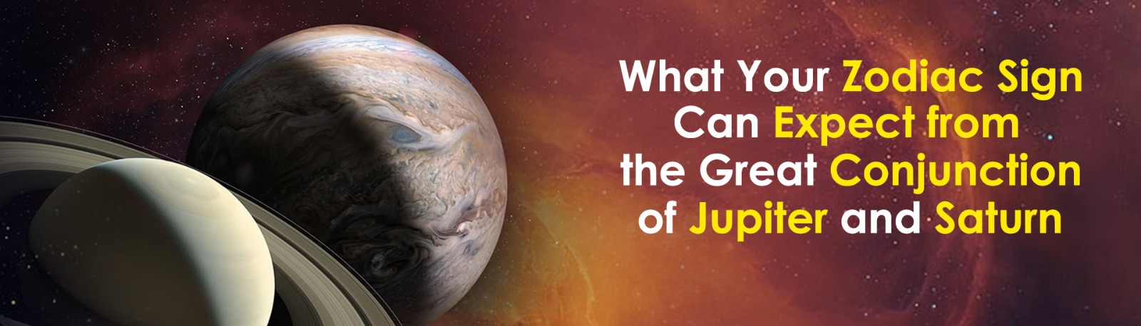 What Your Zodiac Sign Can Expect from the Great Conjunction of Jupiter and Saturn