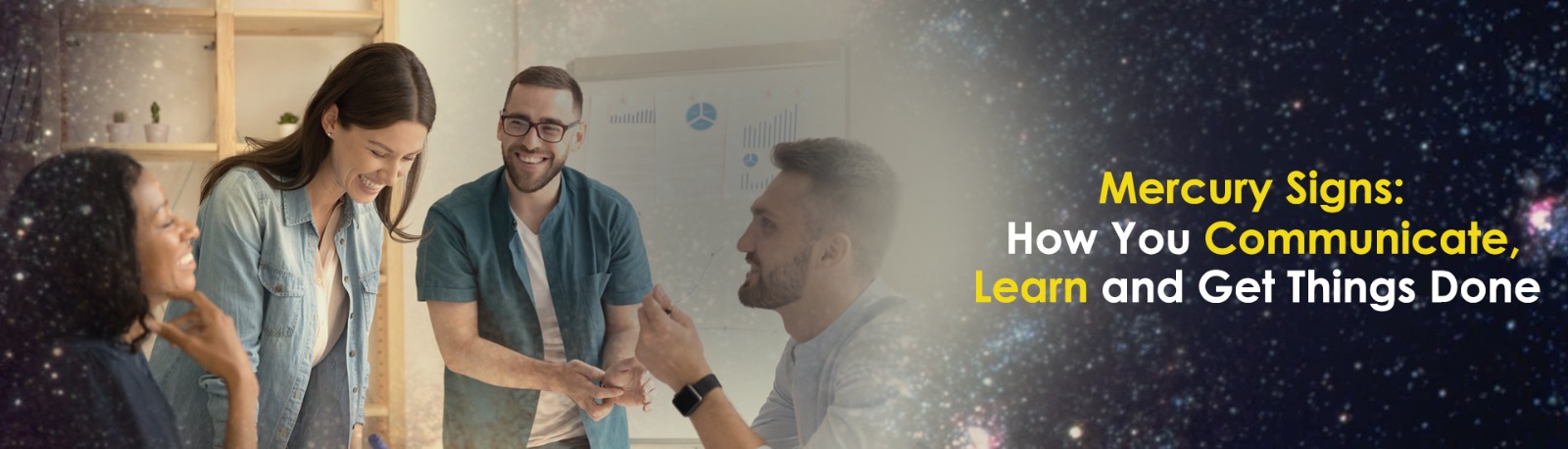 Mercury Signs: How You Communicate, Learn and Get Things Done