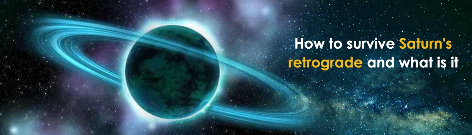How to Survive Saturn’s Retrograde and What is it?