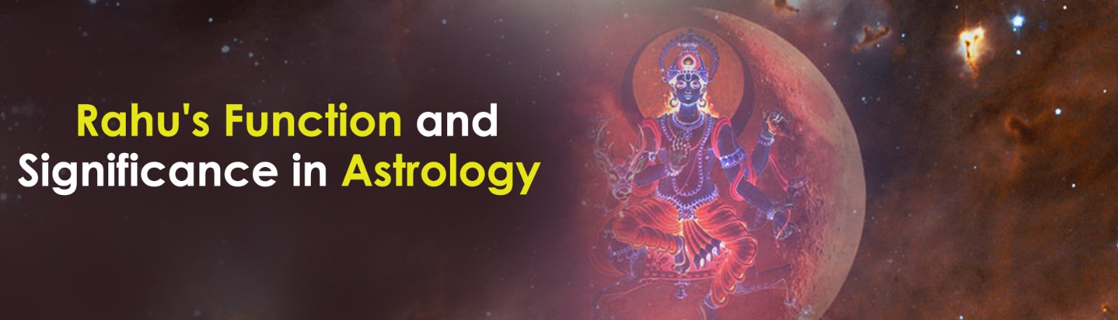 Rahu’s Function and Significance in Astrology