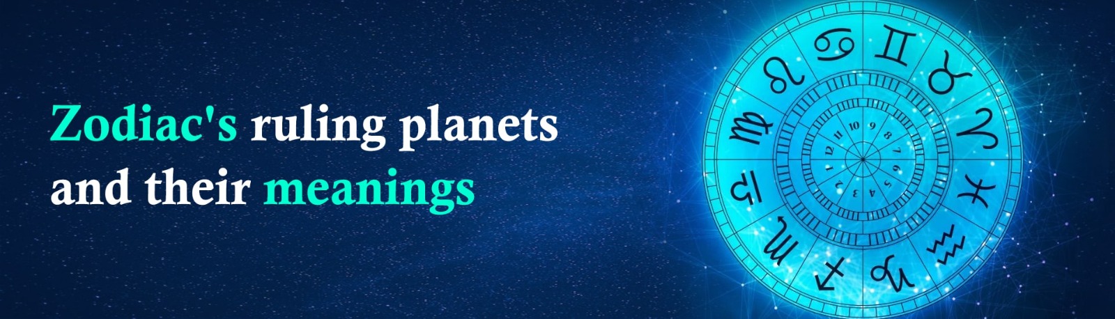 The Zodiac’s Ruling Planets and What They Represent for You