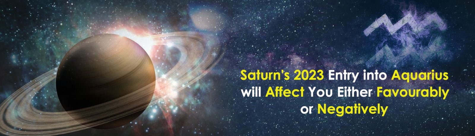 Saturn’s 2023 Entry into Aquarius will Affect You Either Favourably or Negatively