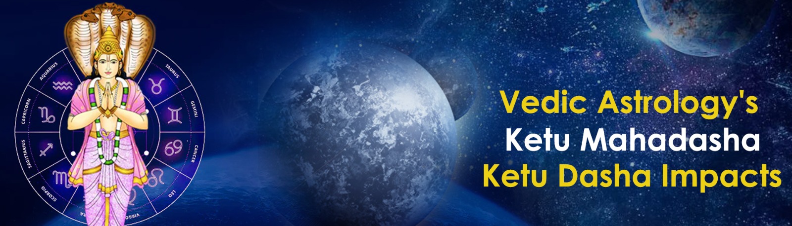 Vedic Astrology’s Ketu Mahadasha: Ketu Dasha Impacts