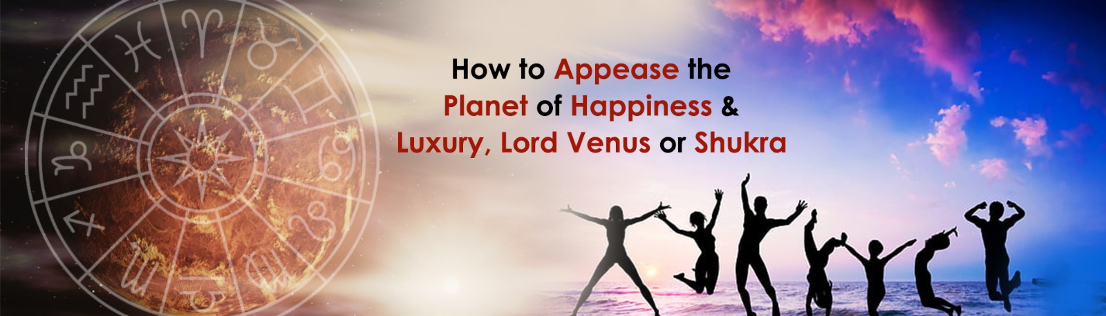 How to Appease the Planet of Happiness and Luxury, Lord Venus or Shukra
