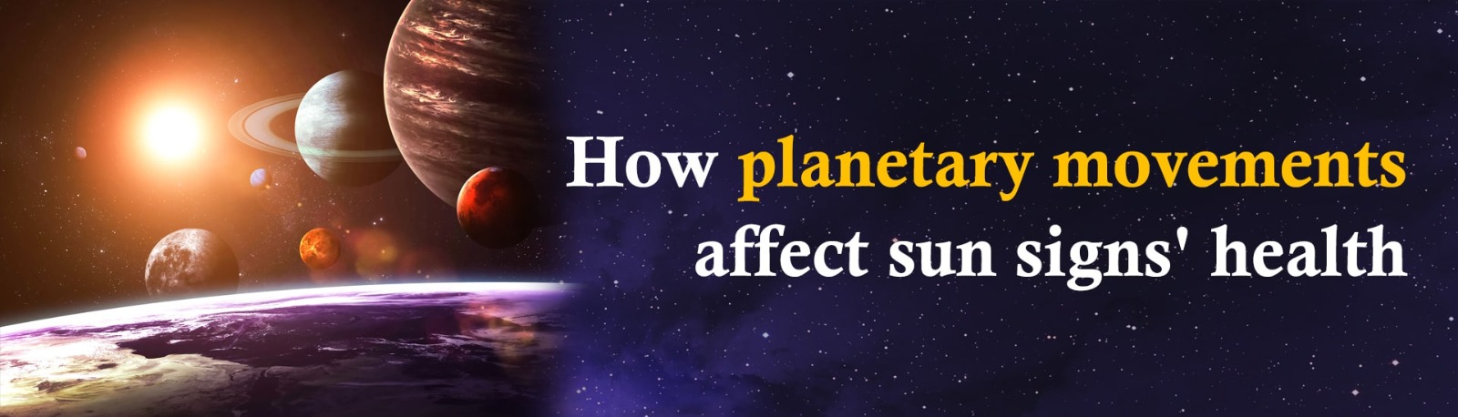 How Planetary Movements Affect Sun Sign’s Health