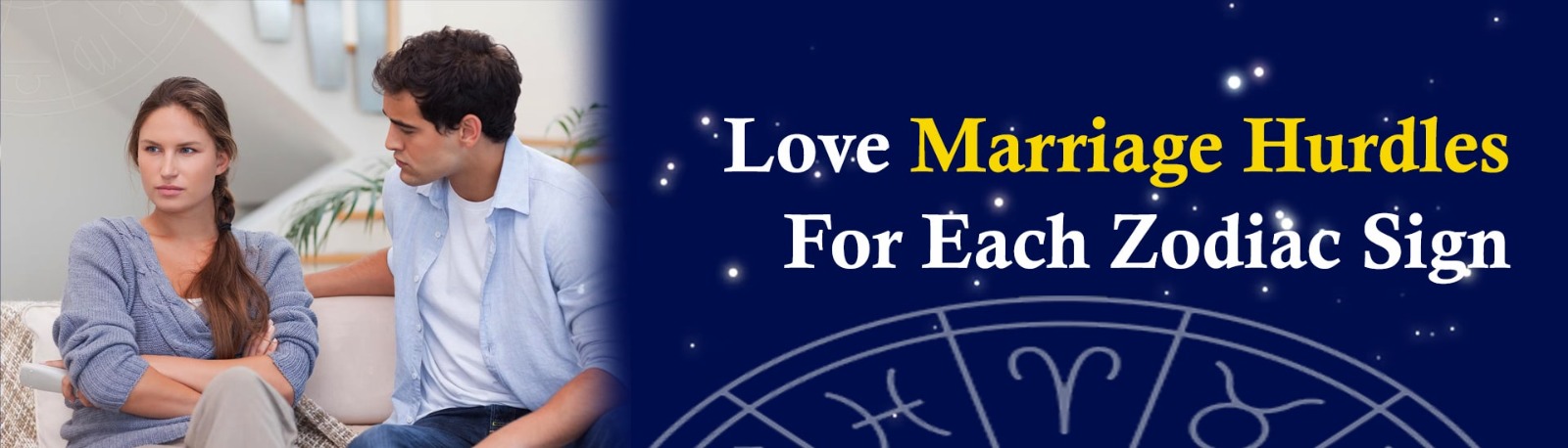 Love Marriage Hurdles for Each Zodiac Sign