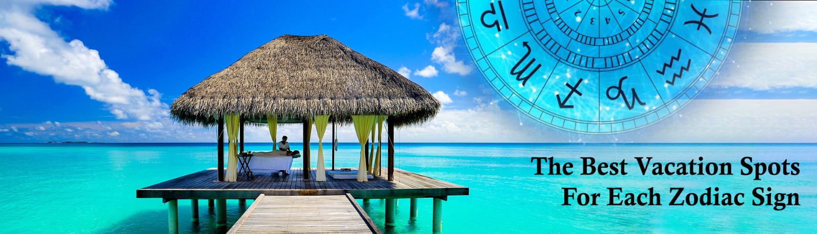 The Best Vacation Spots for Each Zodiac Sign
