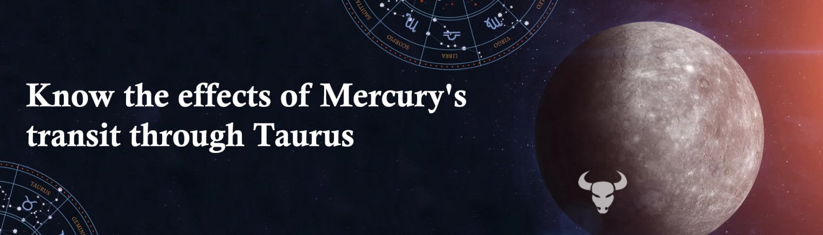 Know the Effects of Mercury’s Transit through Taurus