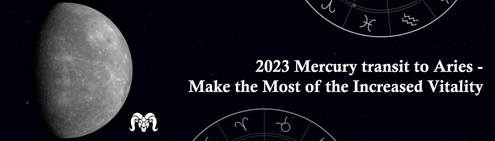2023 Mercury Transit to Aries: Make the Most of the Increased Vitality