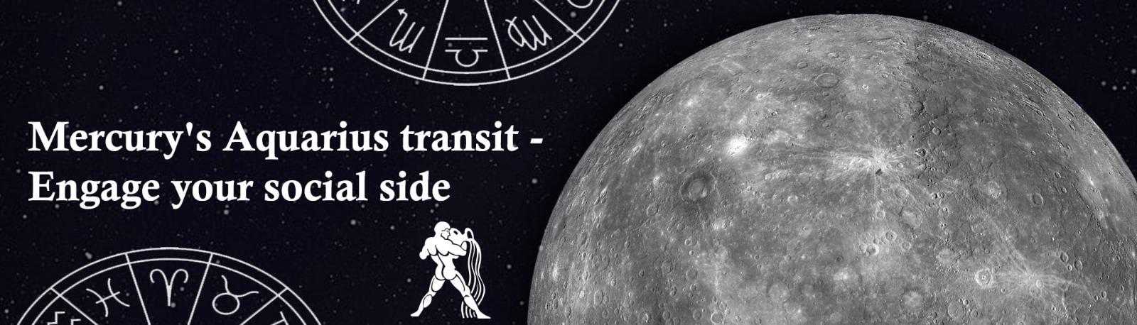 Mercury’s Aquarius Transit: Engage Your Social Side