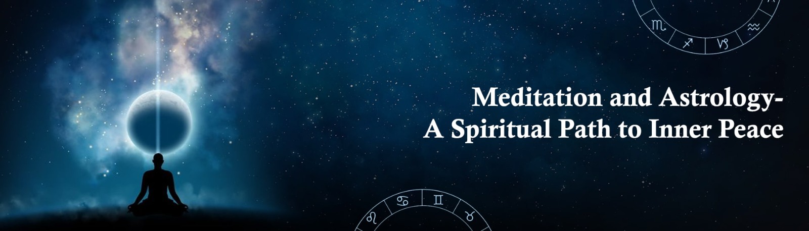Meditation and Astrology: A Spiritual Path to Inner Peace