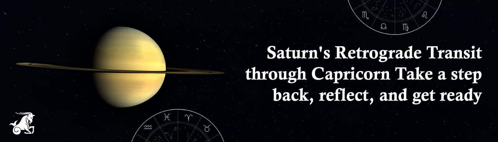 Saturn’s Retrograde Transit through Capricorn: Take a Step Back, Reflect, and Get Ready
